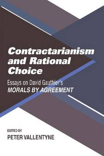 Cover image for Contractarianism and Rational Choice: Essays on David Gauthier's Morals by Agreement