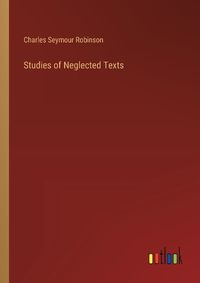 Cover image for Studies of Neglected Texts