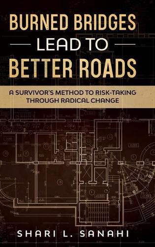 Cover image for Burned Bridges Lead to Better Roads