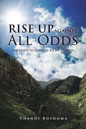 Cover image for Rise Up Against All Odds: Adversity to Advance B R A V E System