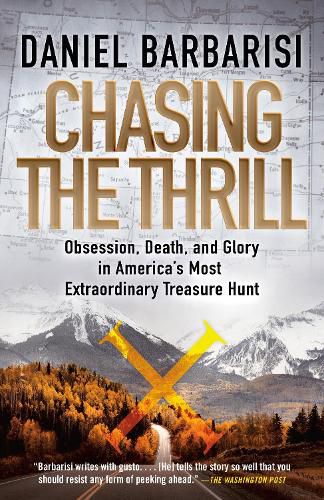 Cover image for Chasing the Thrill: Obsession, Death, and Glory in America's Most Extraordinary Treasure Hunt