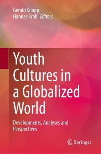 Cover image for Youth Cultures in a Globalized World: Developments, Analyses and Perspectives