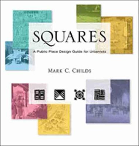 Squares: A Public Place Design Guide for Urbanists