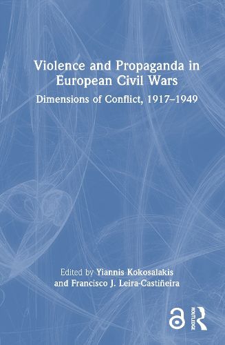 Cover image for Violence and Propaganda in European Civil Wars