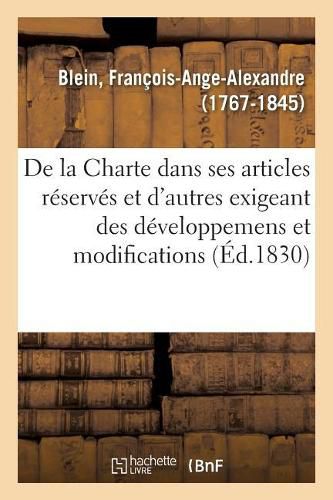 Examen de la Charte Dans Ses Articles Reserves Et Dans Quelques Autres Exigeant Des Developpemens: Et Des Modifications