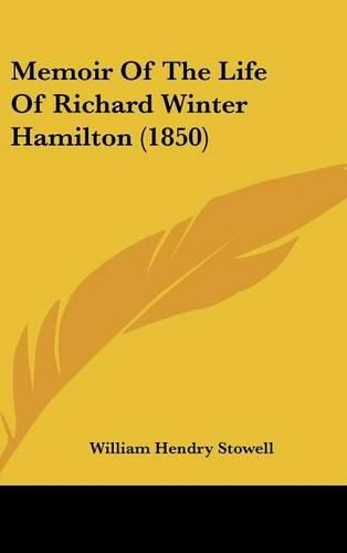 Cover image for Memoir of the Life of Richard Winter Hamilton (1850)