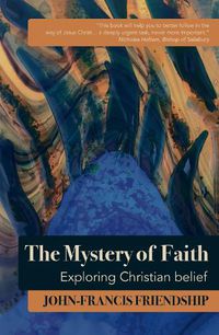 Cover image for The Mystery of Faith: Exploring Christian belief