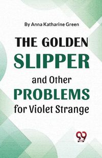 Cover image for The Golden Slipper and Other Problems for Violet Strange