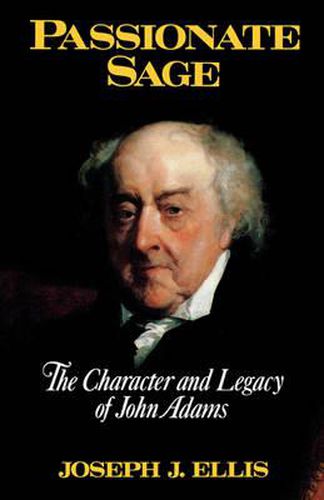 Passionate Sage: The Character and Legacy of John Adams