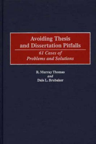 Avoiding Thesis and Dissertation Pitfalls: 61 Cases of Problems and Solutions