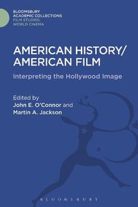 Cover image for American History/American Film: Interpreting the Hollywood Image