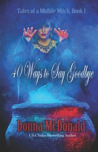 Cover image for 40 Ways to Say Goodbye