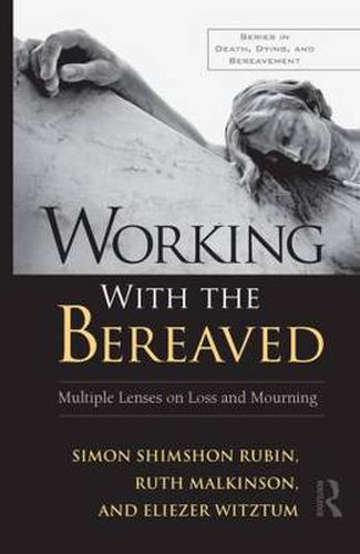 Cover image for Working With the Bereaved: Multiple Lenses on Loss and Mourning