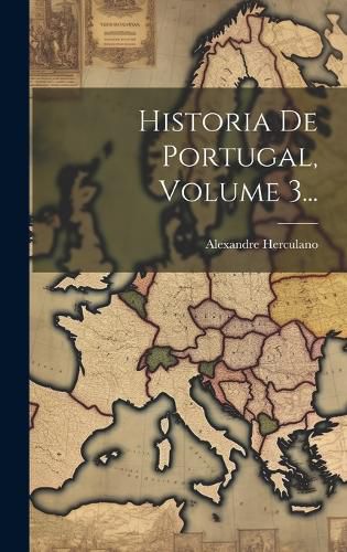 Cover image for Historia De Portugal, Volume 3...