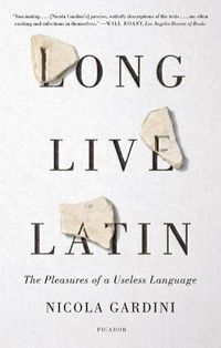 Cover image for Long Live Latin: The Pleasures of a Useless Language