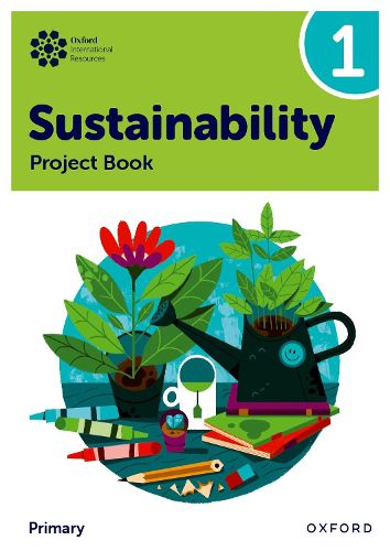 Cover image for Oxford International Sustainability: Project Book 1 (Primary)