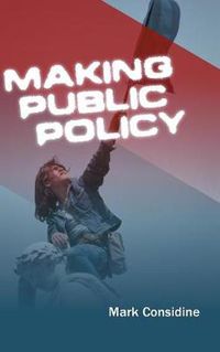 Cover image for Making Public Policy: Authority, Organization and Values