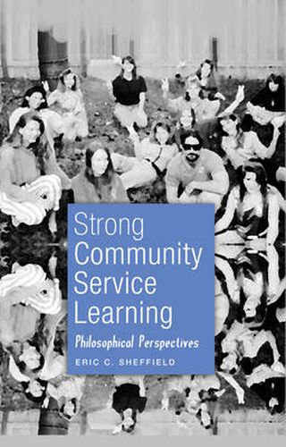 Cover image for Strong Community Service Learning: Philosophical Perspectives