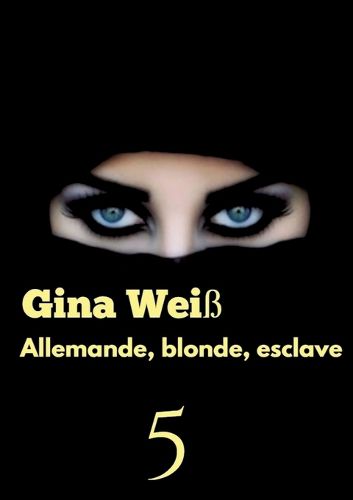 Cover image for Allemande, blonde, esclave 5