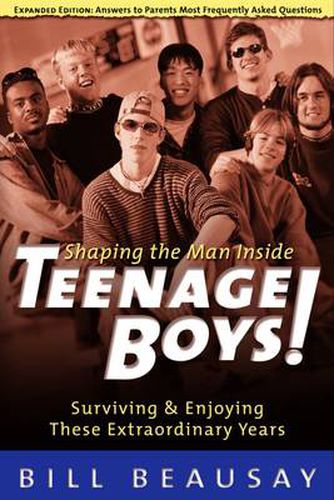 Cover image for Teenage Boys!: Shaping the Man inside : Surviving & Enjoying These Extraordinary Years