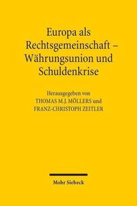 Cover image for Europa als Rechtsgemeinschaft - Wahrungsunion und Schuldenkrise