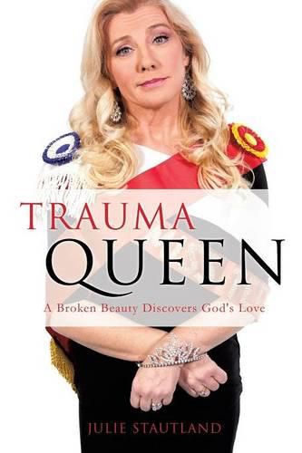 Cover image for Trauma Queen: A Broken Beauty Discovers God's Love