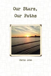 Cover image for Our Stars, Our Paths