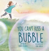 Cover image for You Can't Kiss A Bubble