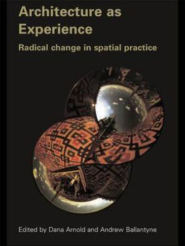 Cover image for Architecture as Experience: Radical Change in Spatial Practice