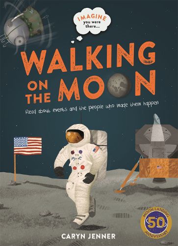 Cover image for Imagine You Were There... Walking on the Moon