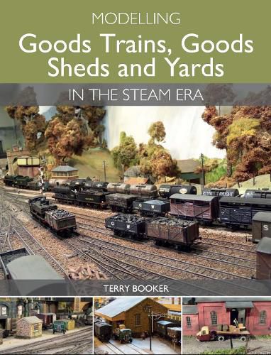 Cover image for Modelling Goods Trains, Goods Sheds and Yards in the Steam Era
