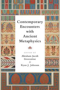 Cover image for Contemporary Encounters with Ancient Metaphysics