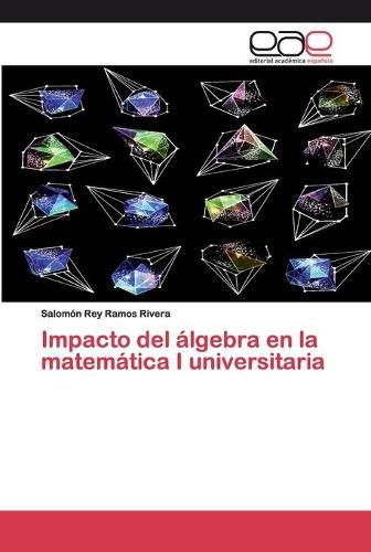 Cover image for Impacto del algebra en la matematica I universitaria