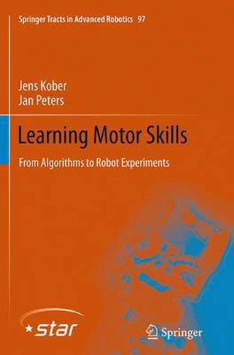 Cover image for Learning Motor Skills: From Algorithms to Robot Experiments