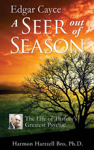 Cover image for Edgar Cayce: a Seer out of Season: The Life of History's Greatest Psychic