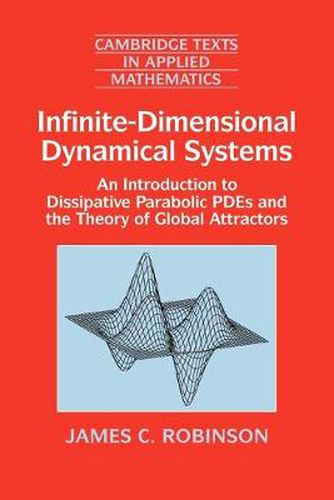 Cover image for Infinite-Dimensional Dynamical Systems: An Introduction to Dissipative Parabolic PDEs and the Theory of Global Attractors