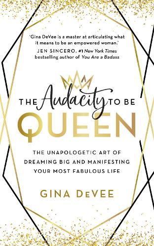 Cover image for The Audacity To Be Queen: The Unapologetic Art of Dreaming Big and Manifesting Your Most Fabulous Life