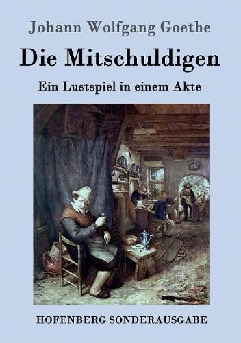 Cover image for Die Mitschuldigen: Ein Lustspiel in einem Akte