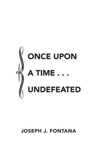 Cover image for Once Upon a Time . . . Undefeated