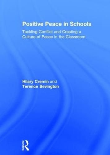 Cover image for Positive Peace in Schools: Tackling Conflict and Creating a Culture of Peace in the Classroom