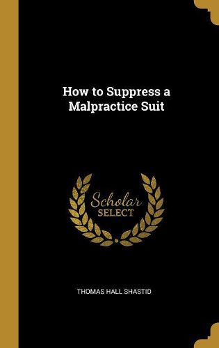 Cover image for How to Suppress a Malpractice Suit