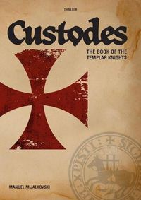 Cover image for The Book of the Templar Knights: Custodes