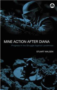 Cover image for Mine Action After Diana: Progress in the Struggle Against Landmines