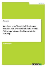 Cover image for Vaterhass oder Vaterliebe? Der innere Konflikt Karl Duscheks in Franz Werfels Nicht der Moerder, der Ermordete ist schuldig