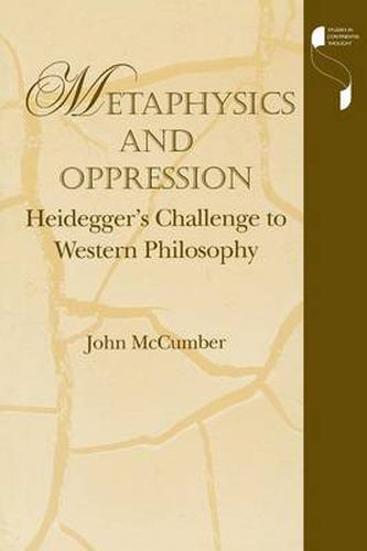 Cover image for Metaphysics and Oppression: Heidegger's Challenge to Western Philosophy