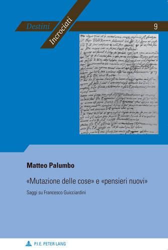 Cover image for Mutazione Delle Cose  e  Pensieri Nuovi: Saggi Su Francesco Guicciardini