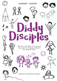 Cover image for Diddy Disciples 2: January to August: Worship And Storytelling Resources For Babies, Toddlers And Young Children