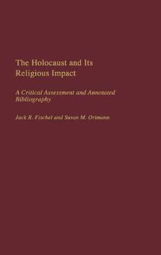 Cover image for The Holocaust and Its Religious Impact: A Critical Assessment and Annotated Bibliography