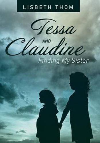 Cover image for Tessa and Claudine: Finding My Sister