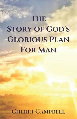 Cover image for The Story of God's Glorious Plan for Man